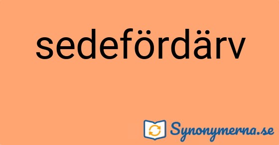 Bild som illustrerar ordet sedefördärv och dess synonymer.