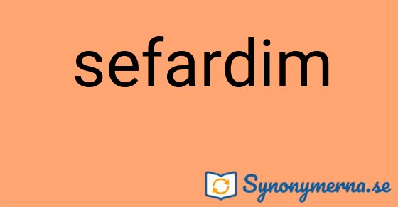 Bild som illustrerar ordet sefardim och dess synonymer.