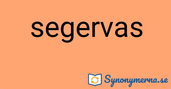 Bild som illustrerar ordet segervas och dess synonymer.
