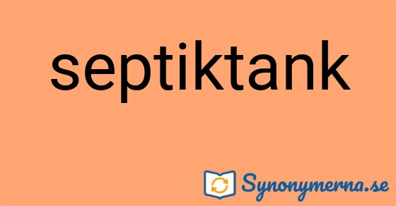 Bild som illustrerar ordet septiktank och dess synonymer.