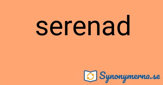 Bild som illustrerar ordet serenad och dess synonymer.