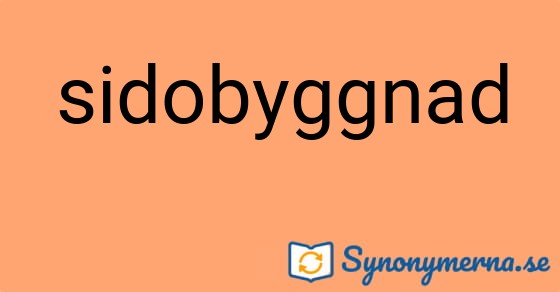 Bild som illustrerar ordet sidobyggnad och dess synonymer.