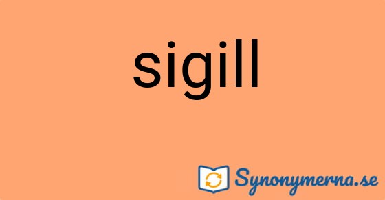 Bild som illustrerar ordet sigill och dess synonymer.