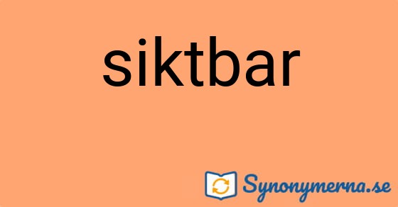 Bild som illustrerar ordet siktbar och dess synonymer.