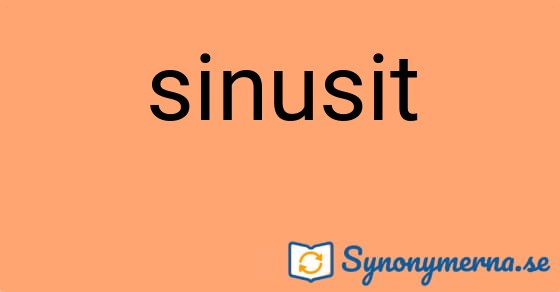Bild som illustrerar ordet sinusit och dess synonymer.