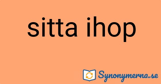 Bild som illustrerar uttrycket sitta ihop och dess synonymer.