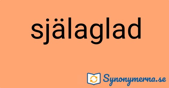 Bild som illustrerar ordet själaglad och dess synonymer.
