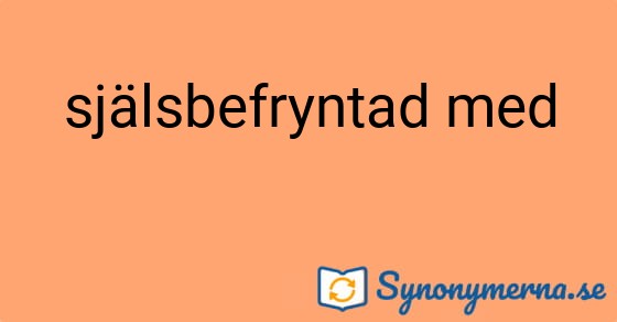 Bild som illustrerar uttrycket själsbefryntad med och dess synonymer.