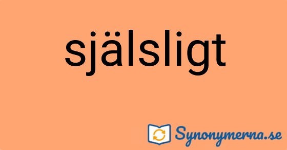 Bild som illustrerar ordet själsligt och dess synonymer.