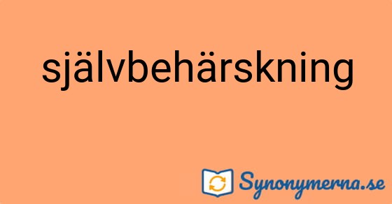 Bild som illustrerar ordet självbehärskning och dess synonymer.