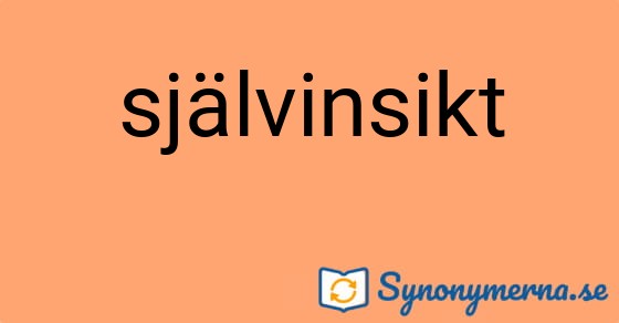 Bild som illustrerar ordet självinsikt och dess synonymer.
