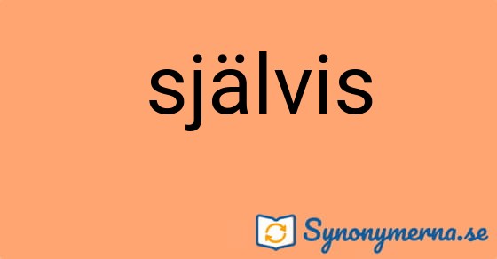 Bild som illustrerar uttrycket  självis och dess synonymer.