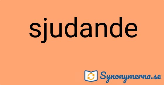 Bild som illustrerar ordet sjudande och dess synonymer.