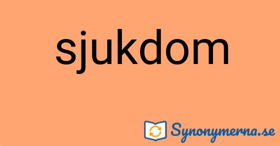 Bild som illustrerar ordet sjukdom och dess synonymer.