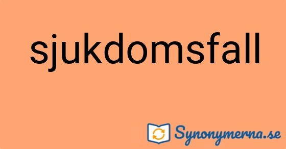 Bild som illustrerar ordet sjukdomsfall och dess synonymer.