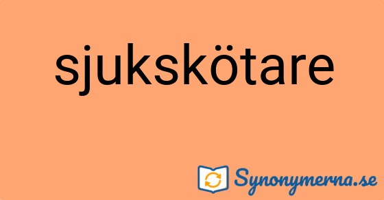 Bild som illustrerar ordet sjukskötare och dess synonymer.