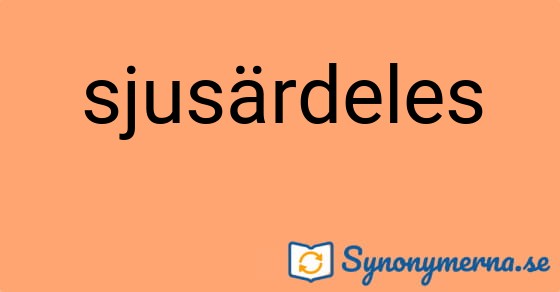Bild som illustrerar ordet sjusärdeles och dess synonymer.