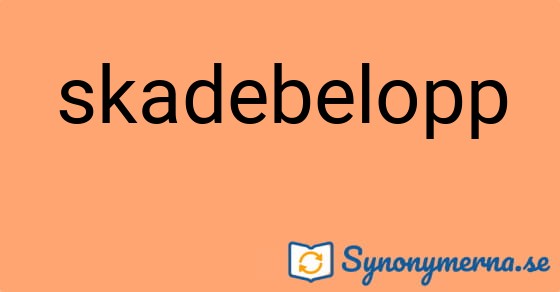 Bild som illustrerar ordet skadebelopp och dess synonymer.