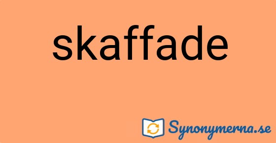 Bild som illustrerar ordet skaffade och dess synonymer.