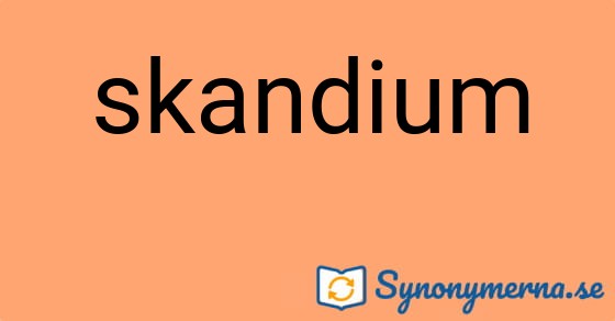 Bild som illustrerar ordet skandium och dess synonymer.