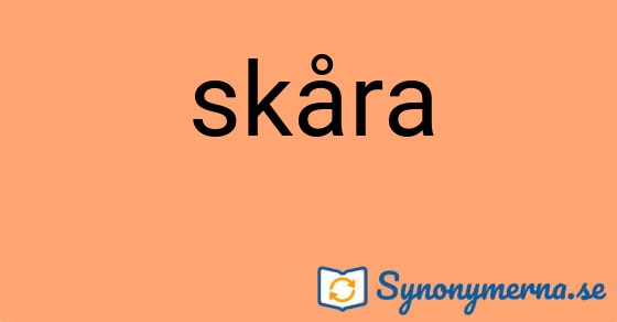 Bild som illustrerar ordet skåra och dess synonymer.