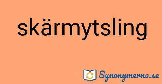 Bild som illustrerar ordet skärmytsling och dess synonymer.