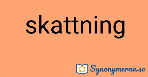 Bild som illustrerar ordet skattning och dess synonymer.