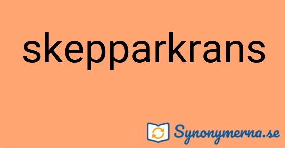 Bild som illustrerar ordet skepparkrans och dess synonymer.