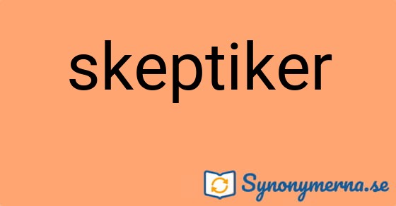 Bild som illustrerar ordet skeptiker och dess synonymer.