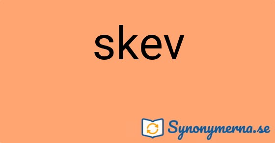 Bild som illustrerar ordet skev och dess synonymer.