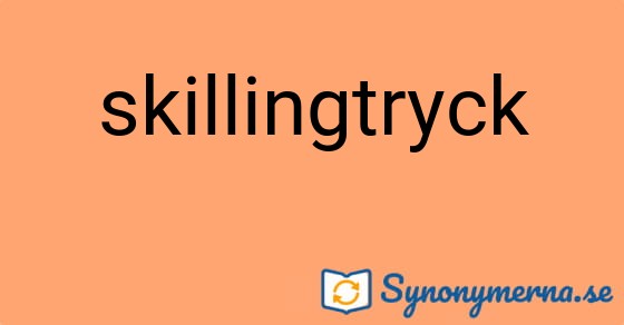 Bild som illustrerar ordet skillingtryck och dess synonymer.