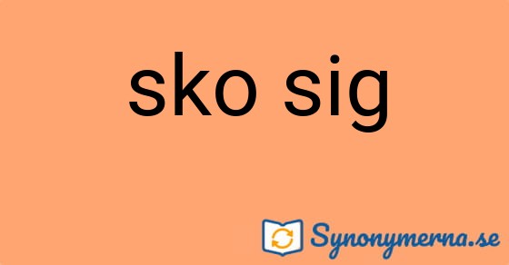 Bild som illustrerar uttrycket sko sig och dess synonymer.