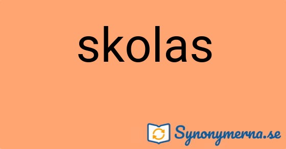 Bild som illustrerar ordet skolas och dess synonymer.
