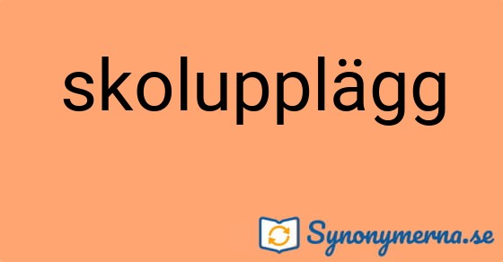 Bild som illustrerar ordet skolupplägg och dess synonymer.