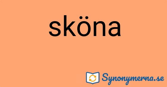 Bild som illustrerar ordet sköna och dess synonymer.