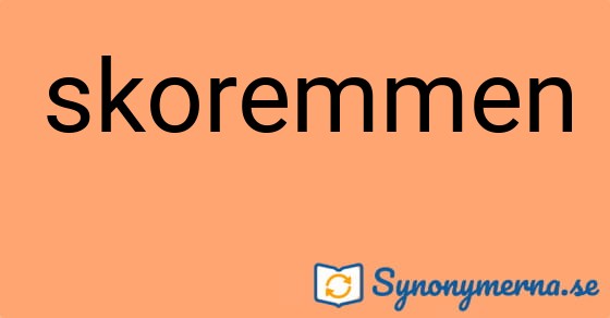 Bild som illustrerar ordet skoremmen och dess synonymer.