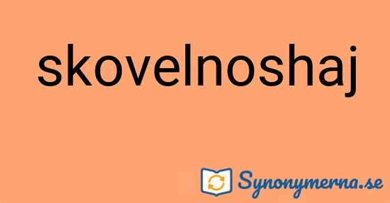 Bild som illustrerar ordet skovelnoshaj och dess synonymer.