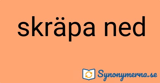 Bild som illustrerar uttrycket skräpa ned och dess synonymer.