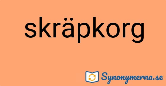 Bild som illustrerar ordet skräpkorg och dess synonymer.