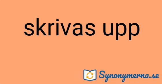 Bild som illustrerar uttrycket skrivas upp och dess synonymer.