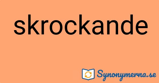 Bild som illustrerar ordet skrockande och dess synonymer.