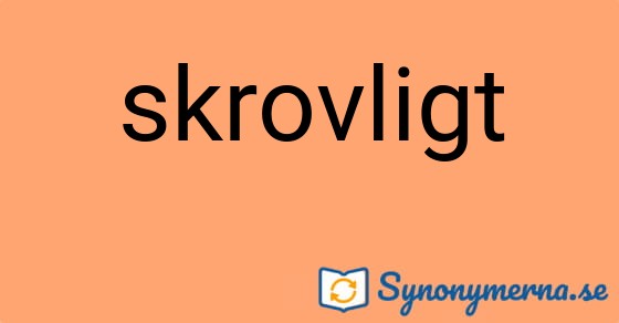 Bild som illustrerar ordet skrovligt och dess synonymer.
