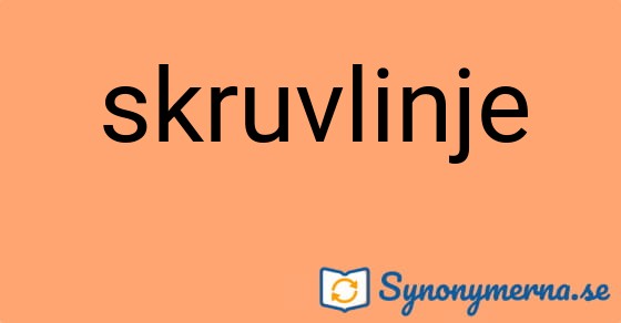 Bild som illustrerar ordet skruvlinje och dess synonymer.