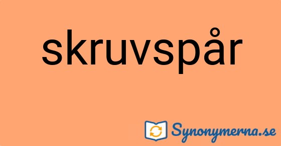 Bild som illustrerar ordet skruvspår och dess synonymer.