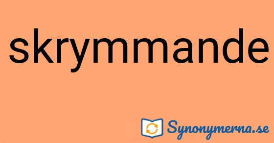 Bild som illustrerar ordet skrymmande och dess synonymer.