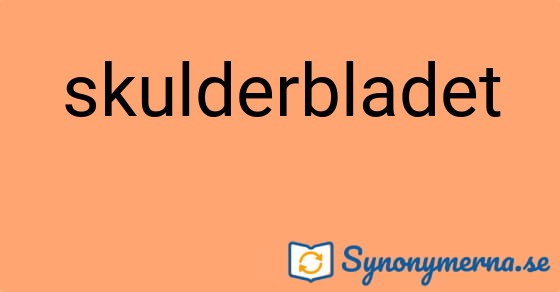 Bild som illustrerar ordet skulderbladet och dess synonymer.
