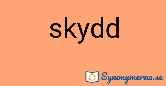 Bild som illustrerar ordet skydd och dess synonymer.