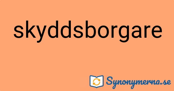Bild som illustrerar ordet skyddsborgare och dess synonymer.
