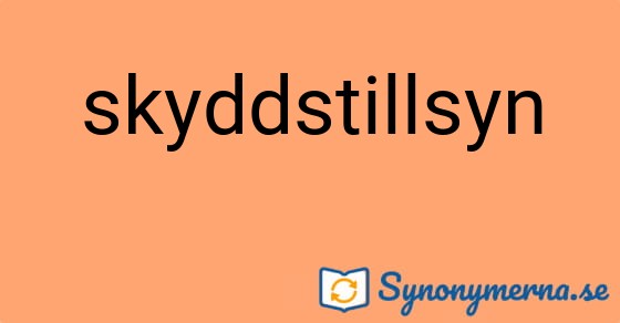 Bild som illustrerar ordet skyddstillsyn och dess synonymer.