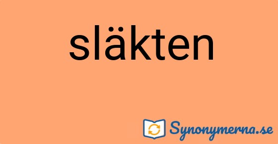 Bild som illustrerar ordet släkten och dess synonymer.